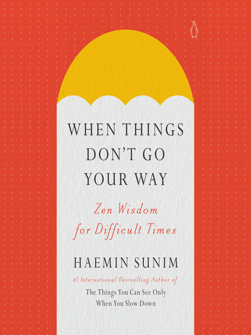 Title details for When Things Don't Go Your Way by Haemin Sunim - Available